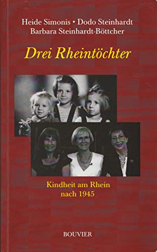 Stock image for Drei Rheintchter: Eine Kindheit am Rhein nach 1945 for sale by medimops