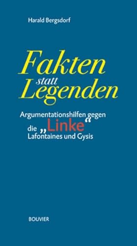 9783416032469: Fakten statt Legenden: Argumentationshilfen gegen die "Linke" Lafontaines und Gysis