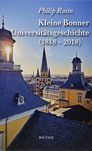 9783416040259: Rosin, P: Kleine Bonner Universitätsgeschichte (1818-2018)