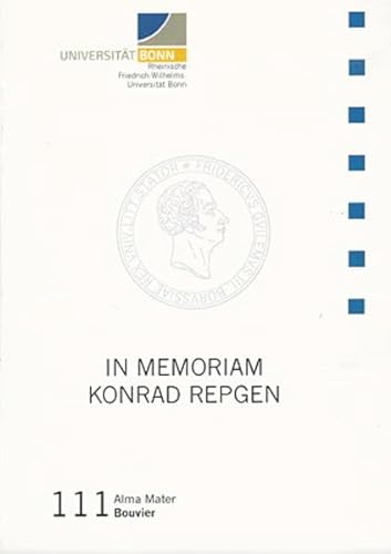Stock image for In Memoriam Konrad Repgen : Reden gehalten bei der akademischen Gedenkfeier am 1.6.2018 for sale by Buchpark