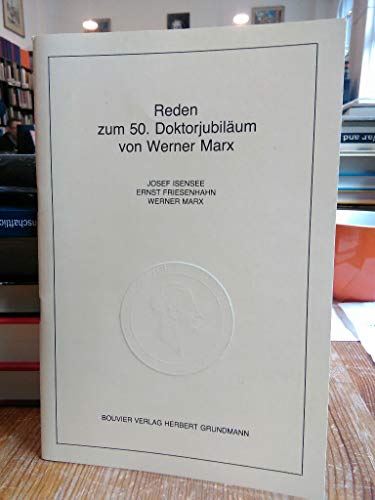 Reden zum 50. DoktorjubilaÌˆum von Werner Marx, gehalten am 18.11.1983 (Bonner akademische Reden) (German Edition) (9783416090629) by Isensee, Josef