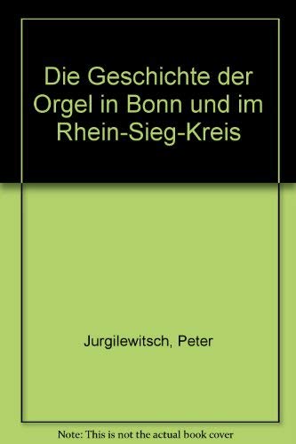 Die Geschichte der Orgel in Bonn und im Rhein-Sieg-Kreis