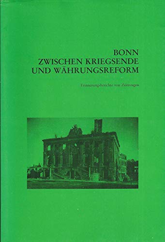 9783416806787: Bonn zwischen Kriegsende und Whrungsreform. Erinnerungsberichte von Zeitzeugen