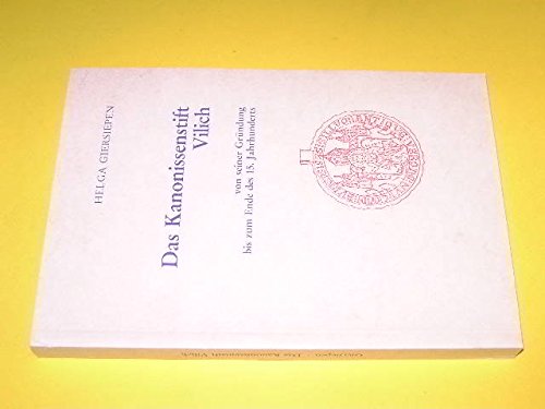 Das Kanonissenstift Vilich. Von seiner Gründung bis zum Ende des 15. Jahrhunderts. (= Veröffentlichungen des Stadtarchivs Bonn. Band 53). - Giersiepen, Helga