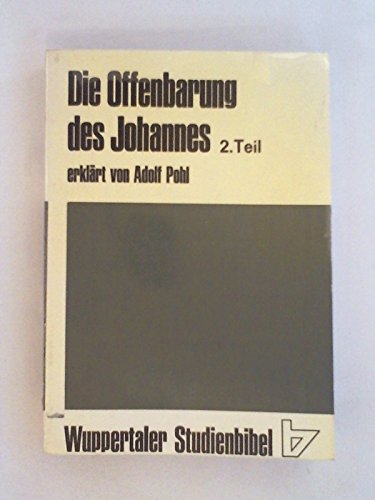 Die Offenbarung Des Johannes 2 Teil. - Adolf Pohl