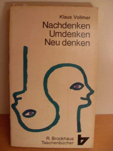 Beispielbild fr Nachdenken, Umdenken, Neudenken. zum Verkauf von Versandantiquariat Felix Mcke