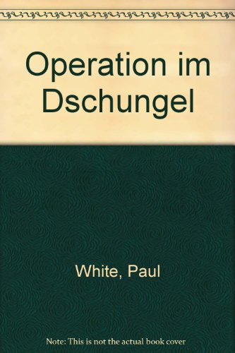 Operation im Dschungel. Kleine Brockhaus Bücherei Bd. 104 (Aus dem Englischen von D. von Blücher)