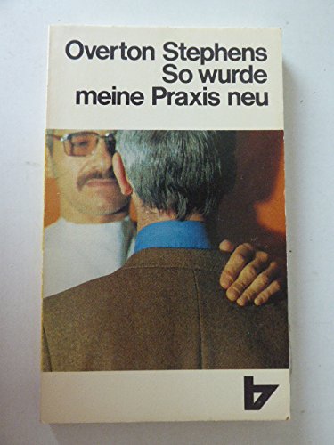 Beispielbild fr So wurde meine Praxis neu. Ein Arzt wird Christ und seine Patienten merken es zum Verkauf von Versandantiquariat Felix Mcke