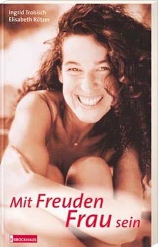 Mit Freuden Frau sein. (9783417110753) by Trobisch, Ingrid; RÃ¶tzer, Elisabeth