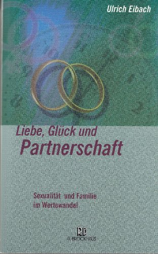 9783417110883: Liebe, Glck und Partnerschaft. Sexualitt und Familie im Wertewandel