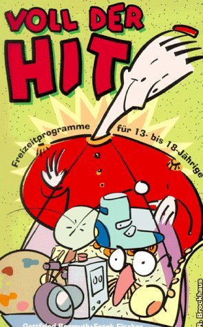 Stock image for Voll der Hit: Freizeitprogramme fr 13-18-Jhrige for sale by Versandantiquariat Felix Mcke
