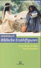 9783417111798: Arbeitsbuch Biblische Erzhlfiguren: Geschichten der Bibel kreativ gestalten