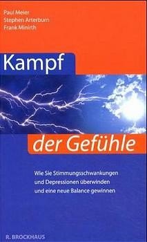 Kampf der GefÃ¼hle. (9783417116793) by Meier, Paul; Arterburn, Stephen; Minirth, Frank