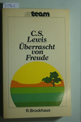 Überrascht von Freude. Biographie der frühen Jahre - Lewis, C.S.