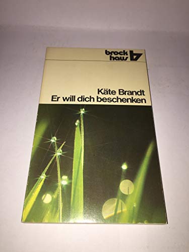 Er will dich beschenken : vom Leben mit Jesus. R. Brockhaus Taschen-Buch 248 - Brandt, Käte