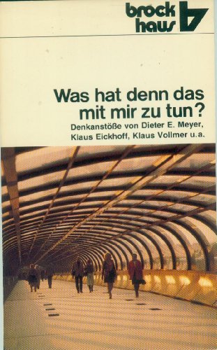 Was hat denn das mit mir zu tun?: Denkanstösse. (Nr. 258) R.-Brockhaus-Taschenbücher - Bodelschwingh, Friedrich von (Mitarb.)