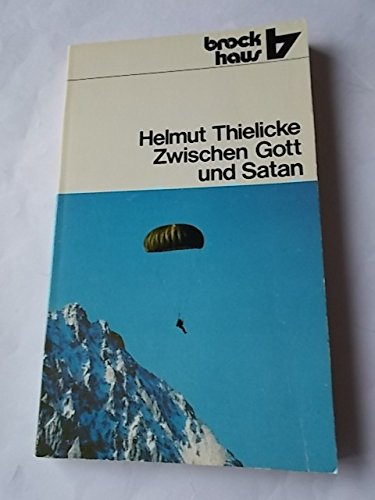 Zwischen Gott und Satan. Die Versuchung Jesu und die Versuchlichkeit des Menschen. - Thielicke, Helmut