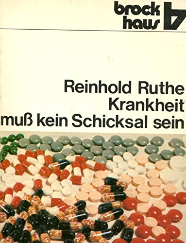 Krankheit muss kein Schicksal sein : Leib-Seele-Probleme in d. beratenden Seelsorge. R. Brockhaus Taschen-Buch 274 - Ruthe, Reinhold