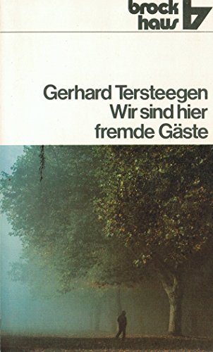 Wir sind hier fremde Gäste. Eine Auswahl aus seinen Schriften. - Gerhard Tersteegen