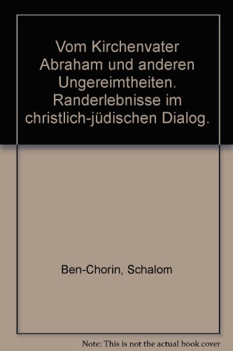 9783417203417: Vom Kirchenvater Abraham und anderen Ungereimtheiten. Randerlebnisse im christlich-jdischen Dialog.