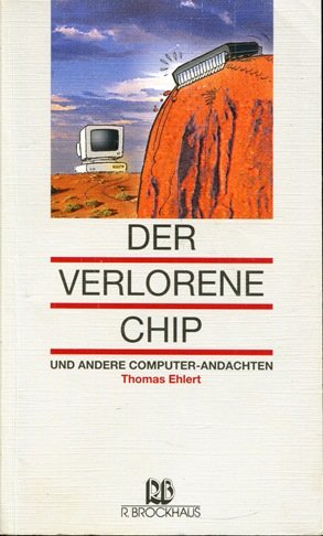 Beispielbild fr Der verlorene Chip: Und andere Computer-Andachten zum Verkauf von Gabis Bcherlager