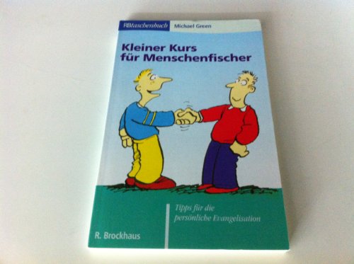 Beispielbild fr Kleiner Kurs fr Menschenfischer. Tipps fr die persnliche Evangelisation. zum Verkauf von medimops