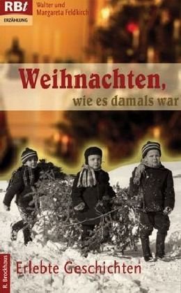 Imagen de archivo de Weihnachten, wie es damals war. Erlebte Geschichten. a la venta por HPB-Emerald