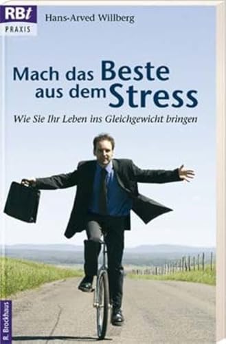 Beispielbild fr Mach das Beste aus dem Stress. Wie Sie Ihr Leben ins Gleichgewicht bringen zum Verkauf von medimops