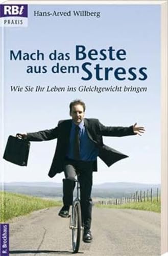 9783417206654: Mach das Beste aus dem Stress: Wie Sie Ihr Leben ins Gleichgewicht bringen (RBtaschenbcher) - Willberg, Hans A