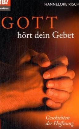 Stock image for Gott hrt dein Gebet: Geschichten der Hoffnung for sale by medimops