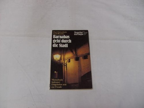 Stock image for Barnabas geht durch die Stadt: Menschsein bedeutet: Eingeladen sein zur Freude for sale by Versandantiquariat Felix Mcke