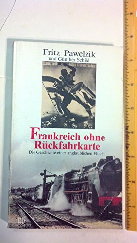 Frankreich ohne Rückfahrkarte: Die Geschichte einer unglaublichen Flucht