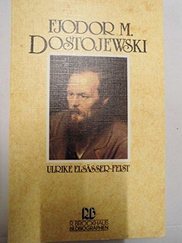 Fjodor M. Dostojewski. R.-Brockhaus-Taschenbücher ; Bd. 1110 : Bildbiographien; ABC-Team - Elsäßer-Feist, Ulrike