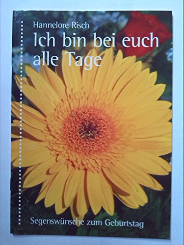 Stock image for Ich bin bei euch alle Tage: Segenswnsche zum Geburtstag for sale by Versandantiquariat Felix Mcke