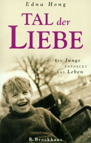 Tal der Liebe. Ein Junge entdeckt das Leben. (9783417219258) by Edna Hong