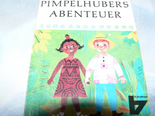 Stock image for Pimpelhubers Aventeuer In Afrika, Amerika Und Deutschland for sale by Frenchboro Books