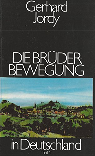 Jordy, Gerhard: Die Brüderbewegung in Deutschland; Teil: Bd. 1., Das 19. Jahrhundert : englische ...