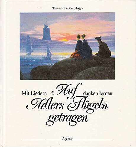 Stock image for Auf Adlers Flgeln getragen: Mit Liedern danken lernen. Grossdruck for sale by Gerald Wollermann