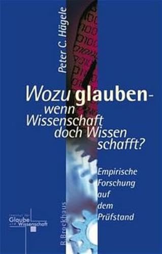 Stock image for Warum glauben - wenn Wissenschaft doch Wissen schafft? for sale by medimops