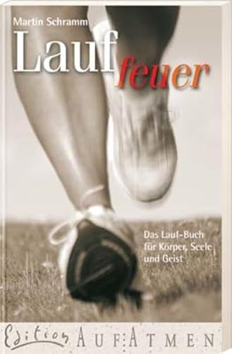 Beispielbild fr Lauffeuer: Das Lauf-Buch fr Krper, Seele und Geist zum Verkauf von medimops