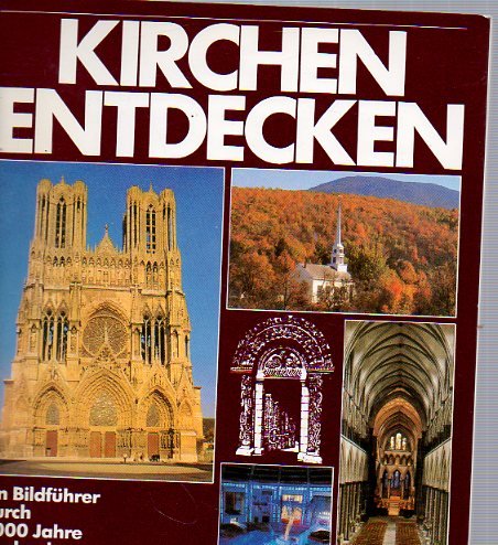 Stock image for Kirchen entdecken. Ein Bildfhrer durch 2000 Jahre Kirchenbau for sale by medimops