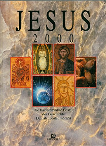 Beispielbild fr Jesus 2000: Die faszinierendste Gestalt der Geschichte: Damals, heute und morgen zum Verkauf von Versandantiquariat Felix Mcke