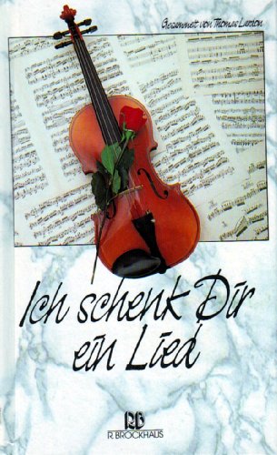 Stock image for Ich schenk Dir ein Lied for sale by Leserstrahl  (Preise inkl. MwSt.)