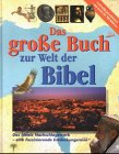 Das große Buch zur Welt der Bibel. Nach den Regeln der neuen Rechtschreibung - Unknown Author