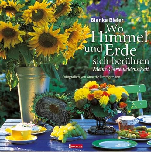 Stock image for Wo Himmel und Erde sich berhren. Meine Gartenleidenschaft for sale by medimops