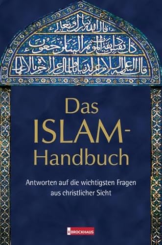 Beispielbild fr Das Islam-Handbuch: Antworten auf die wichtigsten Fragen aus christlicher Sicht zum Verkauf von medimops