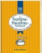 Beispielbild fr Das Fromme-Hausfrau-Kochbuch. 500 Rezepte: Lecker, und einfach fr jeden Tag zum Verkauf von medimops