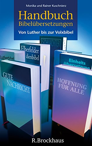 Beispielbild fr Handbuch Bibelbersetzungen: Von Luther bis zur Volxbibel zum Verkauf von medimops