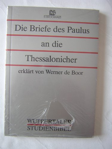 9783417250138: die-briefe-des-paulus-an-die-thessalonicher-erkl-auml-rt-von-de-boor-wuppertaler-studienbibel-reihe-neues-testament