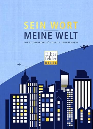 Stock image for Sein Wort - meine Welt: Die Studienbibel fr das 21. Jahrhundert for sale by medimops